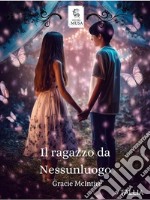 Il ragazzo da Nessunluogo. E-book. Formato EPUB ebook