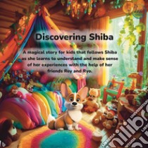 Discovering Shiba. E-book. Formato EPUB ebook di Motorca Paul