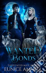 Wanted BondsA Reverse Harem Paranormal Romance. E-book. Formato EPUB ebook