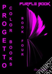 Progetto Color BooksLibro 4 - Purple Book. E-book. Formato EPUB ebook di Emanuele Tosco