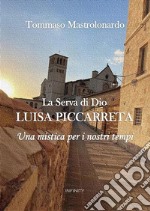 La Serva di Dio Luisa PiccarretaUna mistica per i nostri tempi. E-book. Formato EPUB ebook