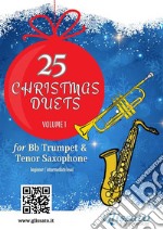 Trumpet and Tenor Saxophone: 25 Christmas duets volume 1easy for beginners / intermediate. E-book. Formato EPUB