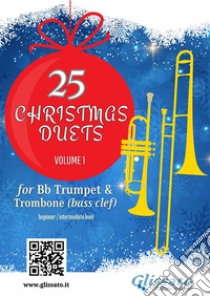 Trumpet and Trombone (b.c.): 25 Christmas Duets volume 1easy for beginners / intermediate. E-book. Formato EPUB ebook di Wolfgang Amadeus Mozart