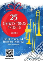 Trumpet and Trombone (b.c.): 25 Christmas Duets volume 1easy for beginners / intermediate. E-book. Formato EPUB ebook