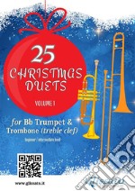 Trumpet and Trombone (t.c.): 25 Christmas Duets volume 1easy for beginners / intermediate. E-book. Formato EPUB