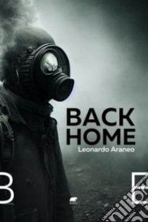 Back Home. E-book. Formato EPUB ebook di Leonardo Araneo