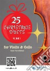 Violin and Cello : 25 Christmas Duets volume 1easy for beginners / intermediate. E-book. Formato EPUB ebook