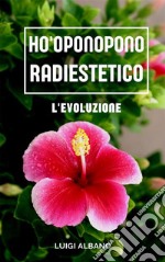 HO&apos;Oponopono Radiestetico. E-book. Formato PDF ebook