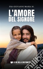 L&apos;Amore del Signore. E-book. Formato EPUB ebook