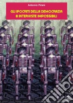 Gli ipocriti della democrazia8 interviste impossibili. E-book. Formato EPUB