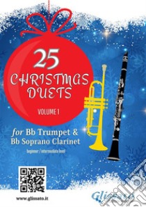 Trumpet and Clarinet book: 25 Christmas duets volume 1easy for beginners / intermediate. E-book. Formato EPUB ebook di Wolfgang Amadeus Mozart