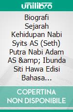 Biografi Sejarah Kehidupan Nabi Syits AS (Seth) Putra Nabi Adam AS & Ibunda Siti Hawa Edisi Bahasa Indonesia. E-book. Formato EPUB ebook di Muhammad Hamzah Sakura Ryuki