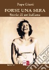 Forse una seraStorie di un&apos;italiana. E-book. Formato EPUB ebook