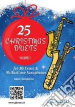 Tenor and Baritone Saxophones : 25 Christmas Duets volume 1easy for beginners / intermediate. E-book. Formato EPUB ebook