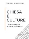 Chiesa e cultureTra spazi condivisi e reciproche trasformazioni. E-book. Formato EPUB ebook di Roberto Marinaccio