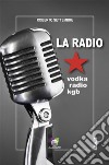 La radiovodka radio kgb. E-book. Formato EPUB ebook