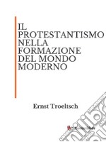 Il protestantismo nella formazione del mondo moderno. E-book. Formato EPUB