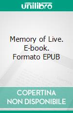 Memory of Live. E-book. Formato EPUB ebook