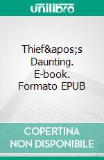 Thief's Daunting. E-book. Formato EPUB ebook