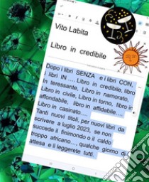 Libro  in credibile. E-book. Formato PDF ebook di Labita Vito