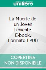 La Muerte de un Joven Teniente. E-book. Formato EPUB ebook