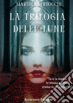 La trilogia delle lune. E-book. Formato EPUB