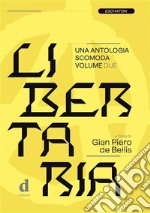 Libertaria. Volume 2Una antologia scomoda. E-book. Formato EPUB ebook