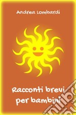 Racconti brevi per bambini. E-book. Formato EPUB ebook