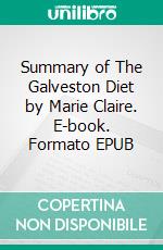 Summary of The Galveston Diet by Marie Claire. E-book. Formato EPUB ebook