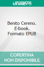 Benito Cereno. E-book. Formato EPUB ebook