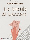 Le briciole di Lazzaro. E-book. Formato EPUB ebook di Attilio Frescura