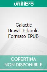 Galactic Brawl. E-book. Formato EPUB