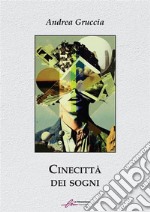 Cinecittà dei sogni. E-book. Formato EPUB ebook