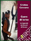 Cuore di lariceLa leggenda dei Diavoli di Bessans. E-book. Formato EPUB ebook