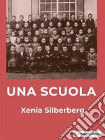 Una scuola. E-book. Formato EPUB ebook