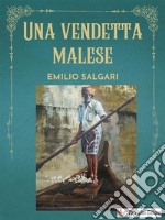 Una vendetta malese. E-book. Formato EPUB ebook