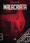 Malacriata. E-book. Formato EPUB ebook di Anna Vasquez