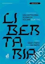 Libertaria. Volume 4Una antologia scomoda. E-book. Formato EPUB ebook