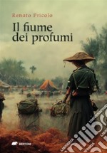 Il fiume dei profumi. E-book. Formato EPUB ebook