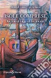 Isole compreseRacconti di viaggi ed altre amenità. E-book. Formato EPUB ebook di Angel Luìs Galzerano