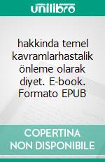 hakkinda temel kavramlarhastalik önleme olarak diyet. E-book. Formato EPUB ebook di Home Pall