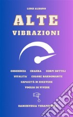 Alte VibrazioniTecnica Radiestetica. E-book. Formato PDF ebook