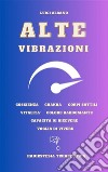 Alte VibrazioniTecnica Radiestetica. E-book. Formato PDF ebook