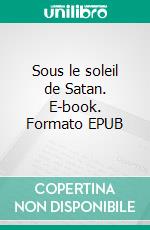 Sous le soleil de Satan. E-book. Formato EPUB ebook