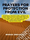 Prayers For Protection From Evil: Spiritual Protection, Armor Of God, Protective Prayers; Prayer Against Evil Manipulation &amp; Prayers For Financial Breakthrough. E-book. Formato EPUB ebook