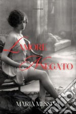 L&apos;amore Negatoinclude Biografia. E-book. Formato EPUB