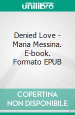 Denied Love - Maria Messina. E-book. Formato EPUB ebook