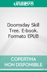 Doomsday Skill Tree. E-book. Formato EPUB ebook