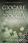 Giocare sotto la pioggia. E-book. Formato EPUB ebook