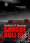 Sangue agli Dèi. E-book. Formato EPUB ebook di Stefania P. Nosnan